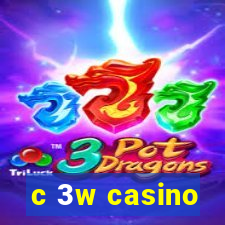 c 3w casino